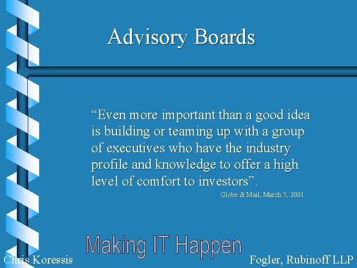 Advisory Boards “Even more important than a good idea is building or teaming up
