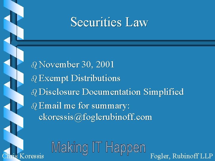 Securities Law b November 30, 2001 b Exempt Distributions b Disclosure Documentation Simplified b