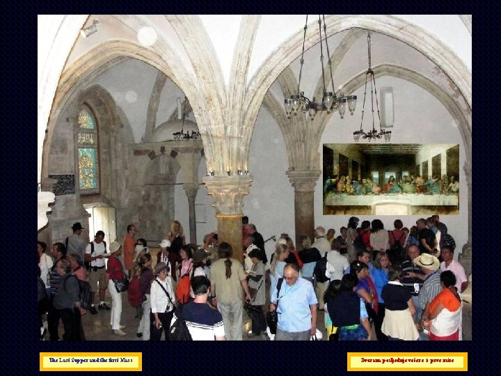 The Last Supper and the first Mass Dvorana posljednje večere i prve mise 