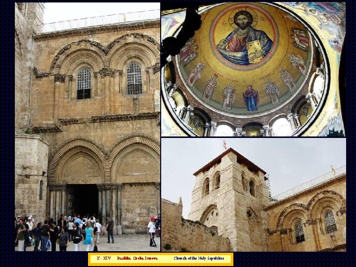 X - XIV Bazilika Groba Isusova Church of the Holy Sepulchre 