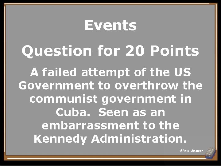 Events Question for 20 Points A failed attempt of the US Government to overthrow