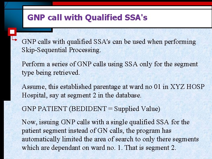 GNP call with Qualified SSA's GNP calls with qualified SSA's can be used when