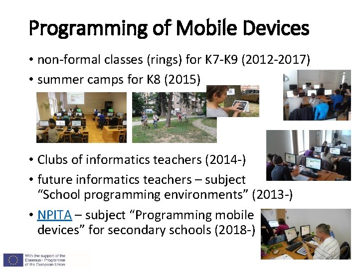 Programming of Mobile Devices • non-formal classes (rings) for K 7 -K 9 (2012