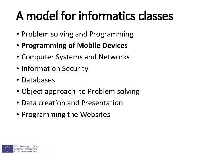 A model for informatics classes • Problem solving and Programming • Programming of Mobile