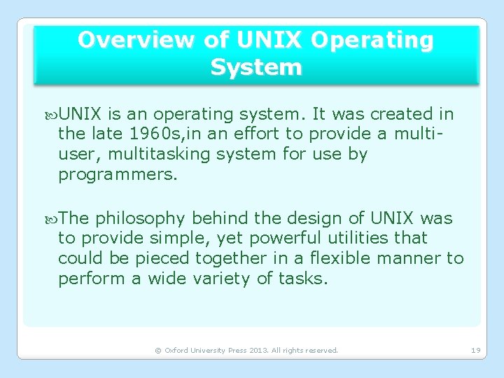 Overview of UNIX Operating System UNIX is an operating system. It was created in