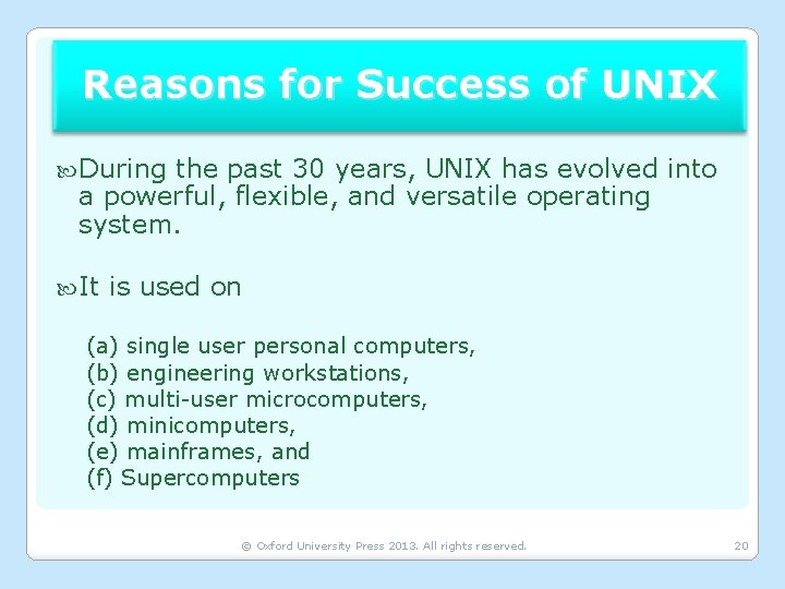 Reasons for Success of UNIX During the past 30 years, UNIX has evolved into