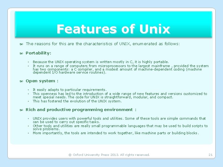 Features of Unix The reasons for this are the characteristics of UNIX, enumerated as
