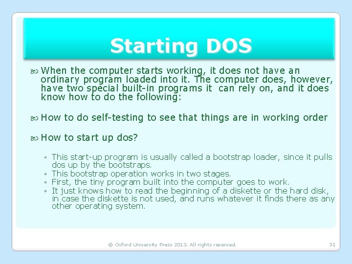 Starting DOS When the computer starts working, it does not have an ordinary program