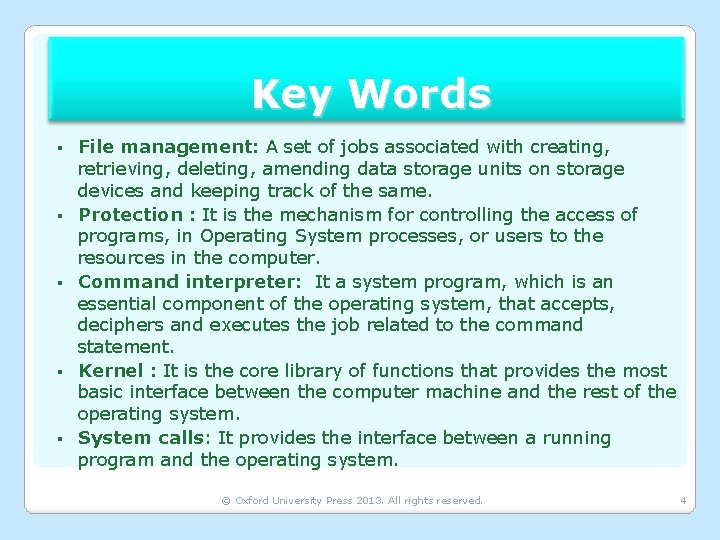 Key Words § § § File management: A set of jobs associated with creating,