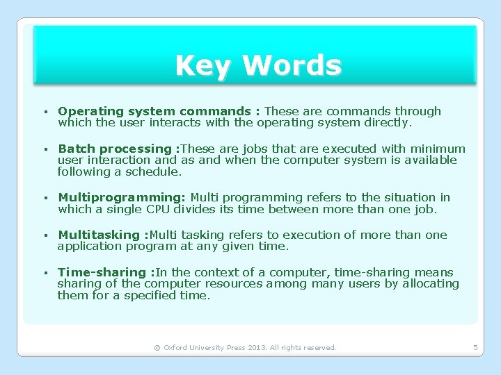 Key Words § Operating system commands : These are commands through which the user