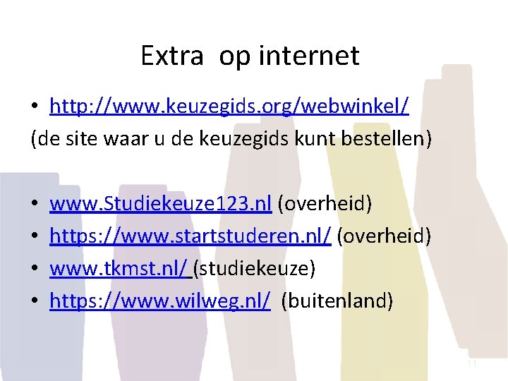 Extra op internet • http: //www. keuzegids. org/webwinkel/ (de site waar u de keuzegids