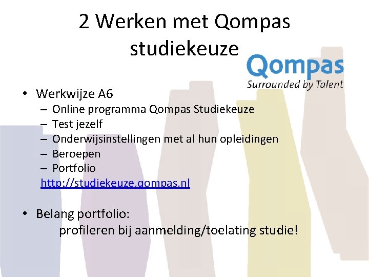 2 Werken met Qompas studiekeuze • Werkwijze A 6 – Online programma Qompas Studiekeuze