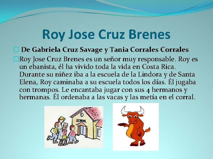 Roy Jose Cruz Brenes � De Gabriela Cruz Savage y Tania Corrales �Roy Jose