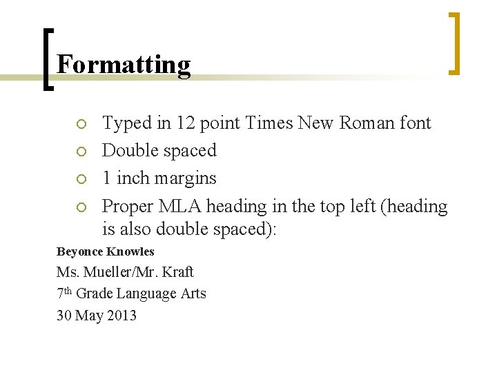 Formatting ¡ ¡ Typed in 12 point Times New Roman font Double spaced 1