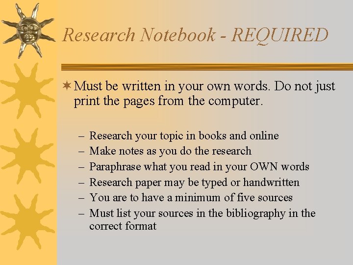 Research Notebook - REQUIRED ¬ Must be written in your own words. Do not