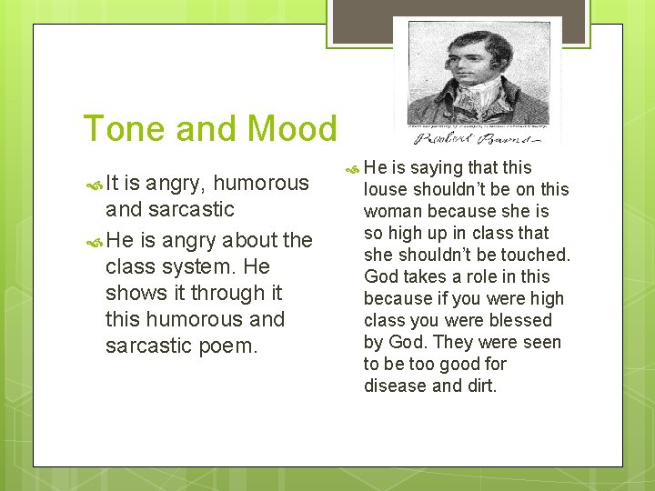 Tone and Mood It is angry, humorous and sarcastic He is angry about the