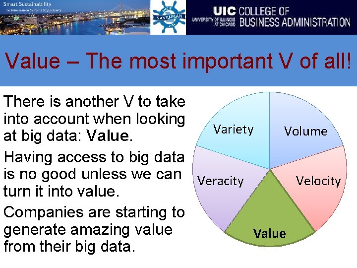 Value – The most important V of all! There is another V to take