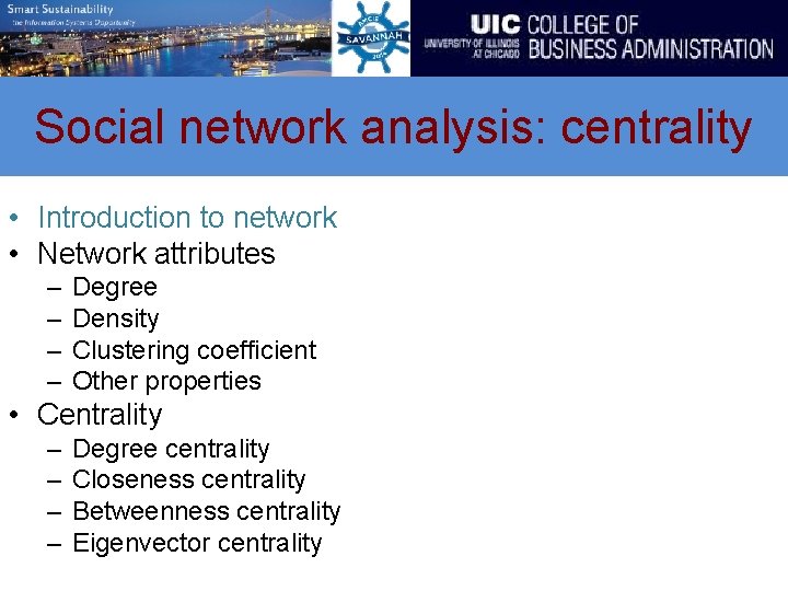 Social network analysis: centrality • Introduction to network • Network attributes – – Degree