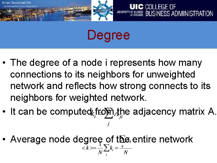 Degree • The degree of a node i represents how many connections to its