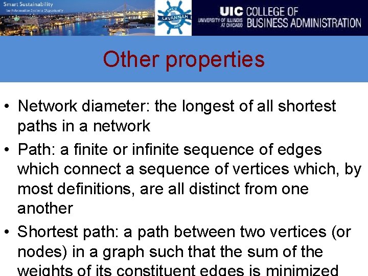 Other properties • Network diameter: the longest of all shortest paths in a network