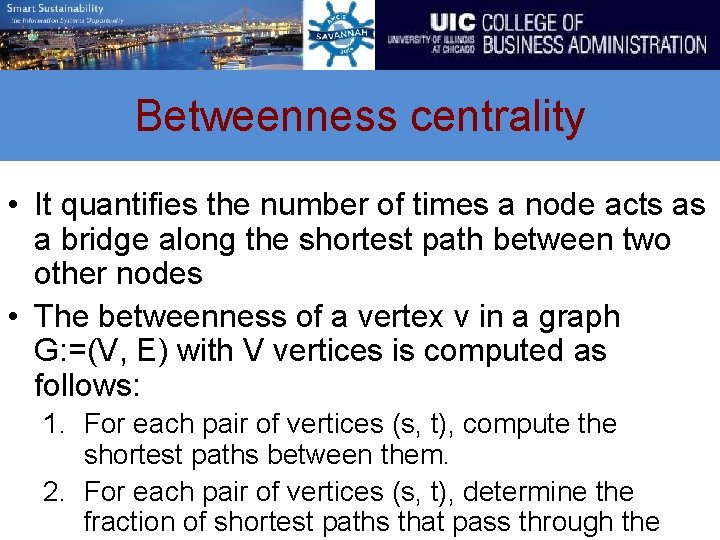 Betweenness centrality • It quantifies the number of times a node acts as a