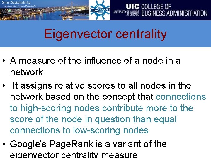 Eigenvector centrality • A measure of the influence of a node in a network