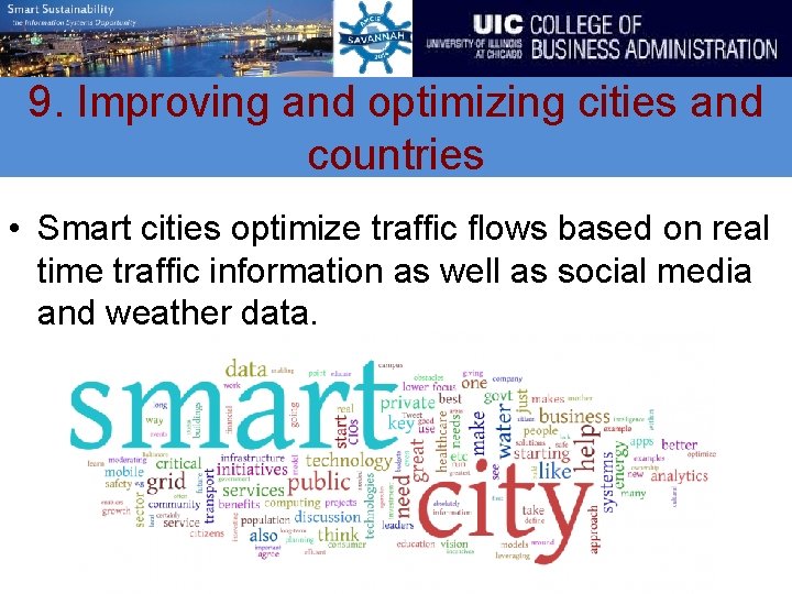 9. Improving and optimizing cities and countries • Smart cities optimize traffic flows based