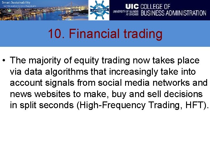 10. Financial trading • The majority of equity trading now takes place via data