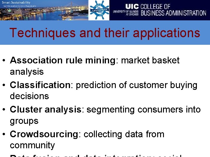 Techniques and their applications • Association rule mining: market basket analysis • Classification: prediction