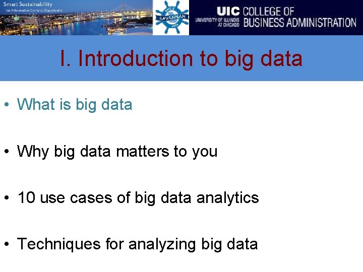 I. Introduction to big data • What is big data • Why big data