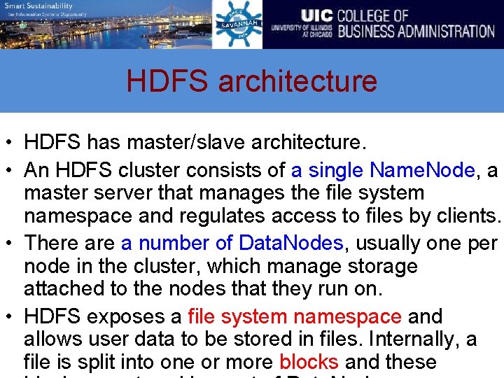 HDFS architecture • HDFS has master/slave architecture. • An HDFS cluster consists of a