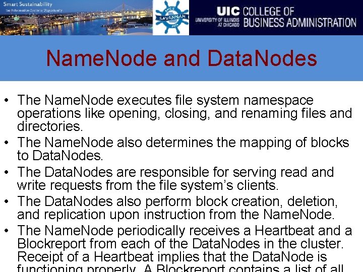 Name. Node and Data. Nodes • The Name. Node executes file system namespace operations