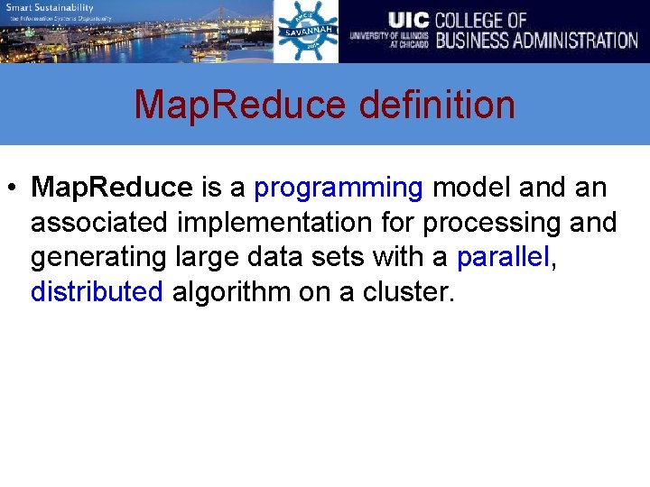 Map. Reduce definition • Map. Reduce is a programming model and an associated implementation