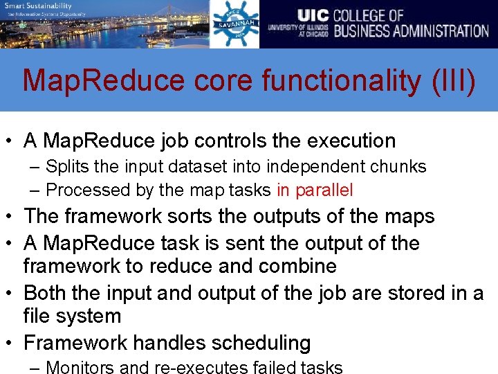 Map. Reduce core functionality (III) • A Map. Reduce job controls the execution –