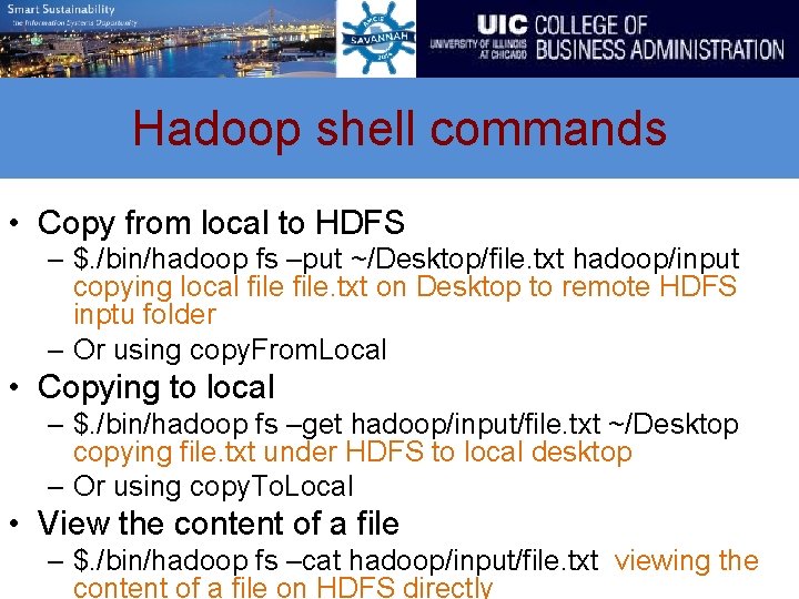 Hadoop shell commands • Copy from local to HDFS – $. /bin/hadoop fs –put