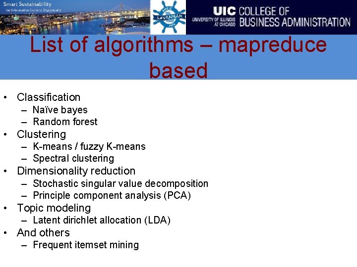 List of algorithms – mapreduce based • Classification – Naïve bayes – Random forest