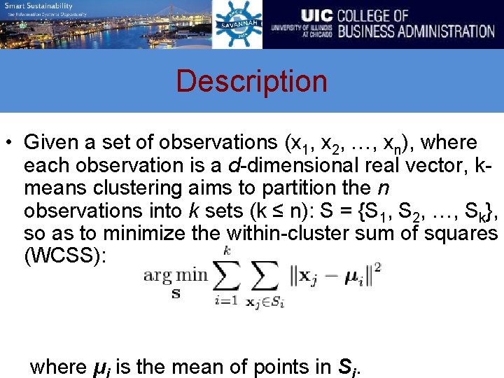 Description • Given a set of observations (x 1, x 2, …, xn), where