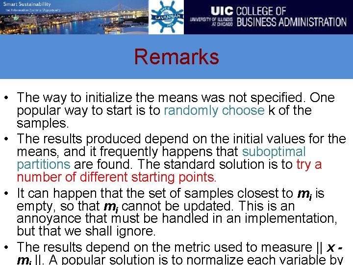 Remarks • The way to initialize the means was not specified. One popular way