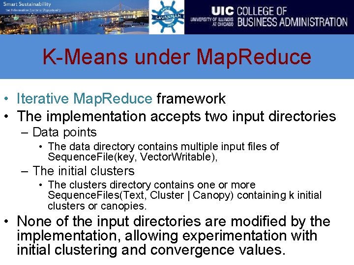 K-Means under Map. Reduce • Iterative Map. Reduce framework • The implementation accepts two