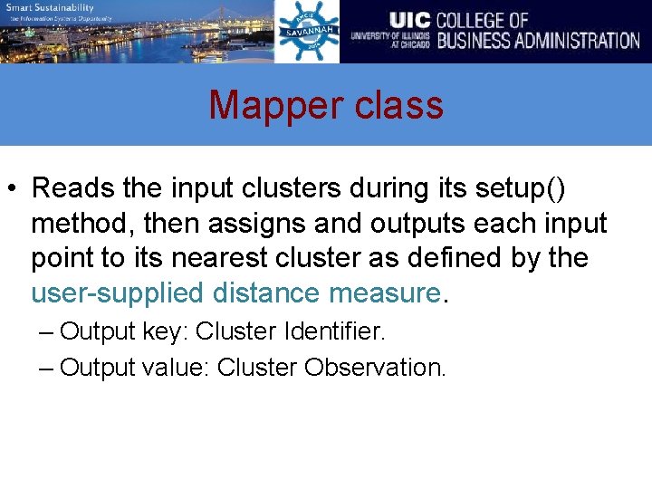 Mapper class • Reads the input clusters during its setup() method, then assigns and
