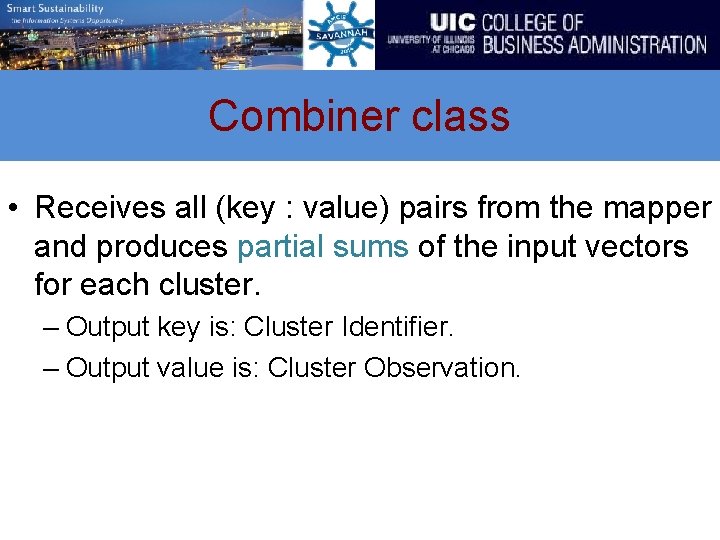 Combiner class • Receives all (key : value) pairs from the mapper and produces