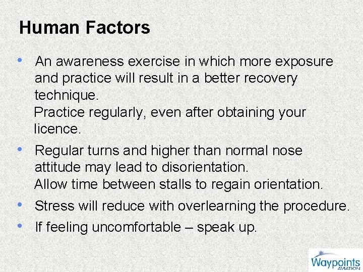 Human Factors • An awareness exercise in which more exposure and practice will result