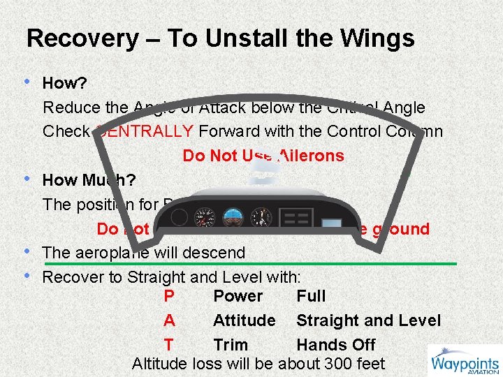 Recovery – To Unstall the Wings • How? • • • Reduce the Angle