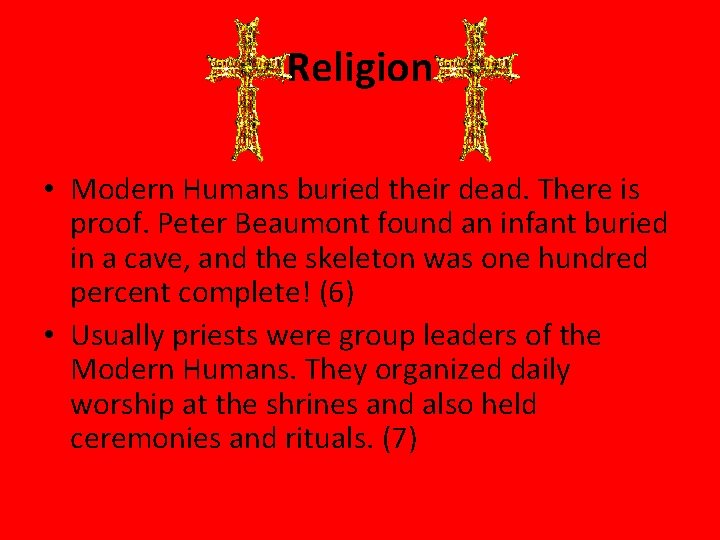 Religion • Modern Humans buried their dead. There is proof. Peter Beaumont found an