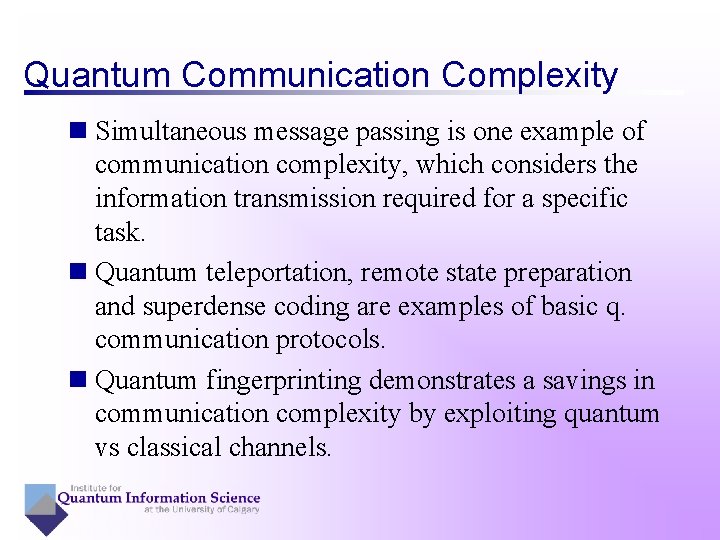 Quantum Communication Complexity n Simultaneous message passing is one example of communication complexity, which