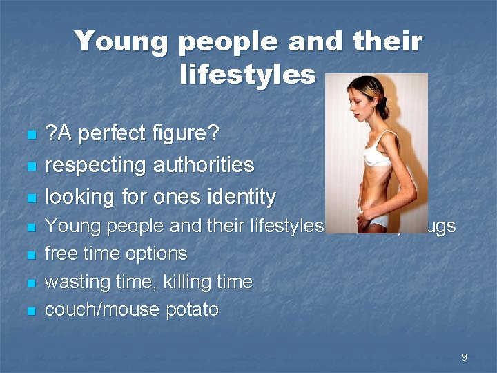 Young people and their lifestyles n n n n ? A perfect figure? respecting