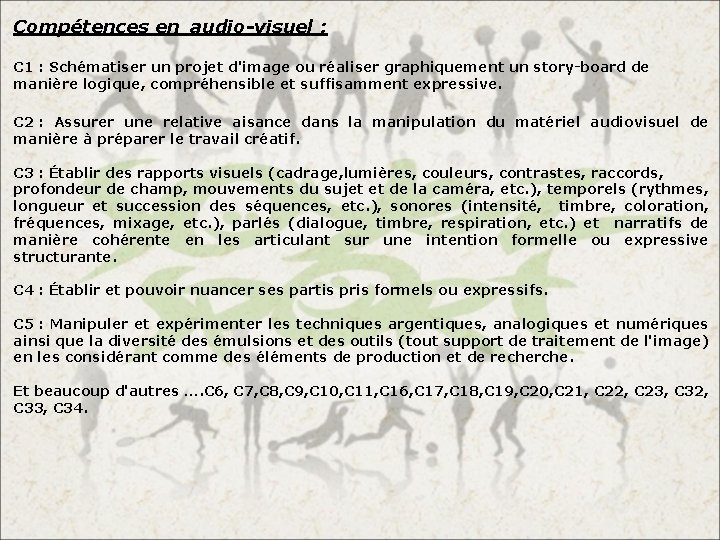 Compétences en audio-visuel : C 1 : Schématiser un projet d'image ou réaliser graphiquement