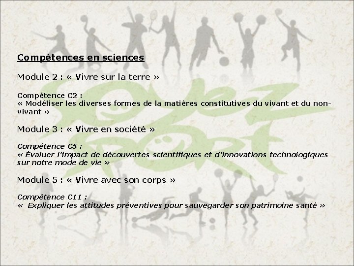 Compétences en sciences Module 2 : « Vivre sur la terre » Compétence C