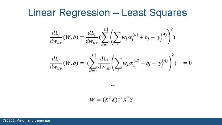 Linear Regression – Least Squares … CS 6501: Vision and Language 