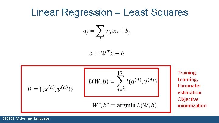 Linear Regression – Least Squares CS 6501: Vision and Language Training, Learning, Parameter estimation